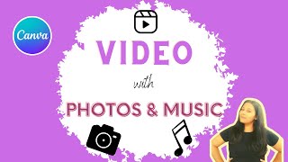 Video with photos and music |canva | video making