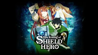 Thoughts on Rising of the Shield Hero!!!