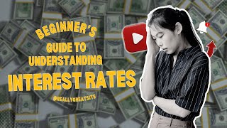 Beginner’s Guide to Understanding Interest Rates