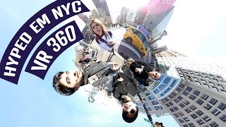 HYPED EM NYC - EP EXTRA | VR 360