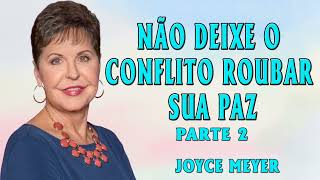 Joyce Meyer 2024 | Não deixe o conflito roubar sua paz - parte 2