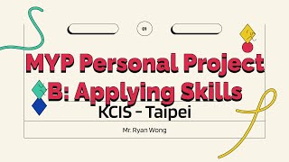 MYP Personal Project - Criteria B - Applying Skills