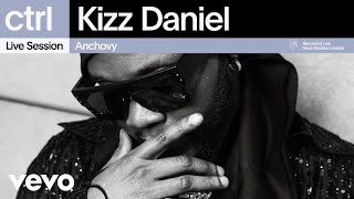 Kizz Daniel - Anchovy (Live Session) | Vevo ctrl