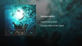 Diamonds to Dust - Inauguration