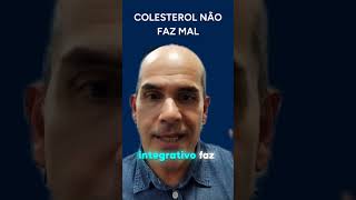 Colesterol não faz mal!