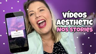 COMO COLOCAR VÍDEOS AESTHETICS NOS STORIES DO INSTAGRAM