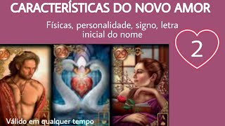 Características Do Seu NOVO AMOR + Iniciais Do Nome