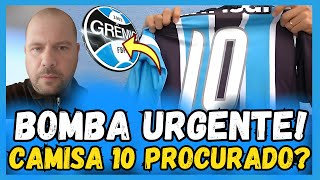 🔵 ⚫️⚪️  URGENTE! CAMISA 10 PROCURADO! GOLEIRO DISPENSADO ?| NOTÍCIAS DO GRÊMIO