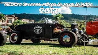 HOT HODS==ENCONTRO DE CARROS ANTIGOS DE ÁGUAS DE LINDÓIA 2017 !!!