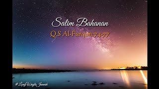 Murotal Termerdu Salim Bahanan|Surah Al-Furqan 74-77