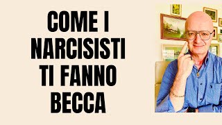 COME I NARCISISTI TI FANNO BECCA