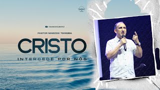 Cristo intercede por nós l Pr Marcos Teixeira