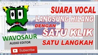 SUARA VOCAL LANGSUNG HILANG DENGAN SATU KLIK