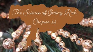 The Science of Getting Rich / Chapter 14