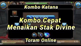 Toram Online | Kombo Katana Cepat Menaikkan Stak Divine | King Brother #toramonline