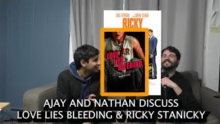 Ajay and Nathan Discuss Love Lies Bleeding and Ricky Stanicky