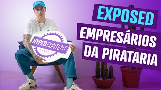 EMPRESÁRIOS DA PIRATARIA | EXPOSED