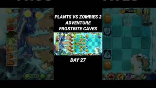 PLANTS VS ZOMBIES 2 ADVENTURE FROSTBITE CAVES DAY 27 #gameandroid #games #game #gamehpkentang