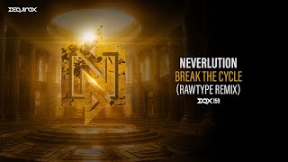 [DQX159] Neverlution - Break The Cycle (Rawtype Remix)