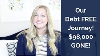 Our Debt Free Story! $98,000 Paid Off!