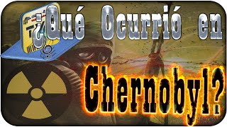 01- Accidente Nuclear de Chernobyl