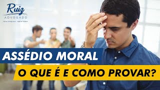 Assédio moral. O que é e como provar