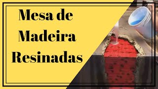 Mesa de Madeira Resinadas - Mesas de luxo feita com Madeira e Resina Epoxi | Mesa Resinada