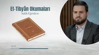 Et-Tibyân Okumaları - 32. Bölüm: Kur'an Okuyanı Melekler Kuşatır! | Salih Eğridere