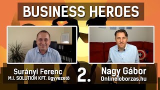 6 FŐS CÉGBŐL 47 FŐS VÁLLALAT 1 ÉV ALATT PROBLÉMA NÉLKÜL!  - SURÁNYI FERENC - BUSINESS HEROES