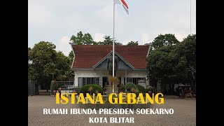 Wisata Museum, Istana Gebang, Rumah Ibu Presiden Soekarno di Blitar