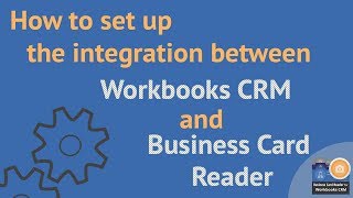 How to set up the integration between Workbooks CRM and Business Card Reader