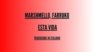 Marshmello, Farruko - Esta Vida - Traduzione Italiano