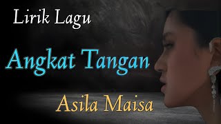 Lirik Lagu Angkat Tangan - Asila Maisa