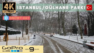 Gülhane Parkı Karlı Hava Yürüyüş - Istanbul Şehir Turu | 4K 60fps , GoPro Hero 9 Black | 13/03/2022