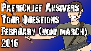 Patrickjet Finally Answers Your Questions Feb 2016