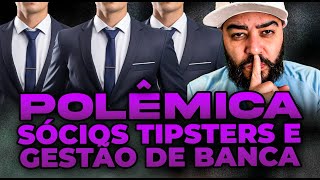 🔥POLÊMICA - Sócios, Tipsters e Gestão de Banca🔥