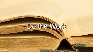 Do the Work