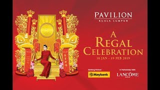 A Regal Celebration in Pavilion Kuala Lumpur