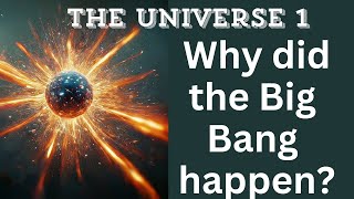 What was before the Big Bag.  The mystery of the beginning of the universe. The Universe. Part 1