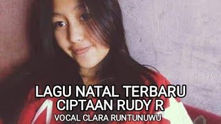 sambut Natal & tahun baru ciptaan Rudy R@rudyrpp vocal clara runtunuwu