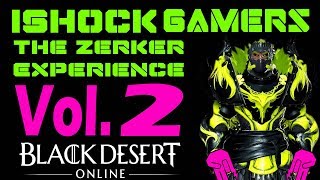 Vol. 2: The Berserker Experience Part 2 - iShockGamers BDO