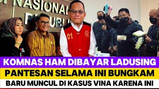 KOMNAS HAM SUDAH DIBAYAR RUDIANA ! PANTES SELAMA INI DIAM, BARU BEESUARA DI KASUS VINA KARENA INI