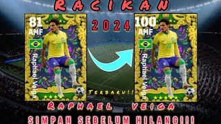 RACIKAN MAX RATING RAPHAEL VEIGA🇧🇷 2024!!! simpan sebelum hilang!!!