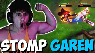 Stomping Garen players is just what I do...