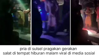 Seorang pria pragakan gerakan salat di tempat hiburan malam viral di media sosial