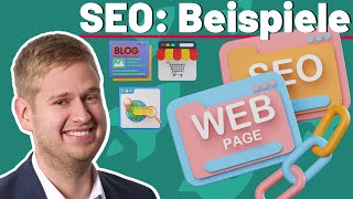 SEO Beispiele aus der Praxis: Welche Arten von Webseiten kann man optimieren?