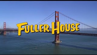 Fuller House Opening Titles