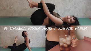 15 Dakika Yoga Akışı (15 Minutes Yoga Flow) | Kahve Yapımı