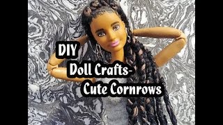 DIY Doll Crafts-  Cute Cornrows