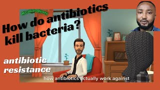 How do antibiotics kill bacteria? Antibiotic resistance explained